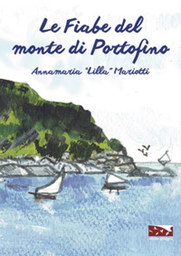 Le fiabe del monte di Portofino - Librerie.coop Le fiabe del monte di Portofino - Librerie.coop