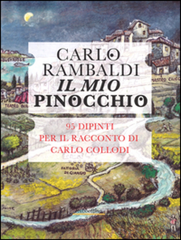 Il mio Pinocchio. 95 dipinti per il racconto di Carlo Collodi - Librerie.coop Il mio Pinocchio. 95 dipinti per il racconto di Carlo Collodi - Librerie.coop