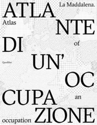 La Maddalena. Atlante di un'occupazione-Atlas of an occupation - Librerie.coop