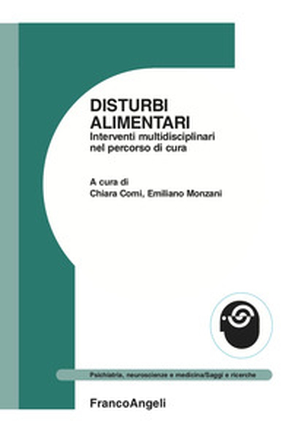 Disturbi alimentari. Interventi multidisciplinari nel percorso di cura - Librerie.coop Disturbi alimentari. Interventi multidisciplinari nel percorso di cura - Librerie.coop