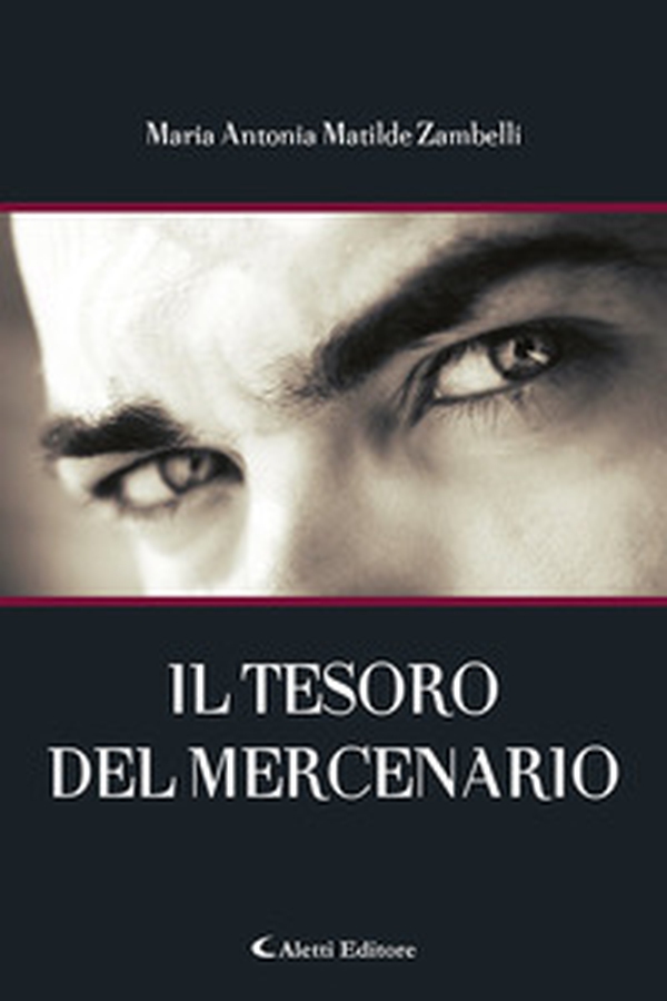 Il tesoro del mercenario - Librerie.coop Il tesoro del mercenario - Librerie.coop