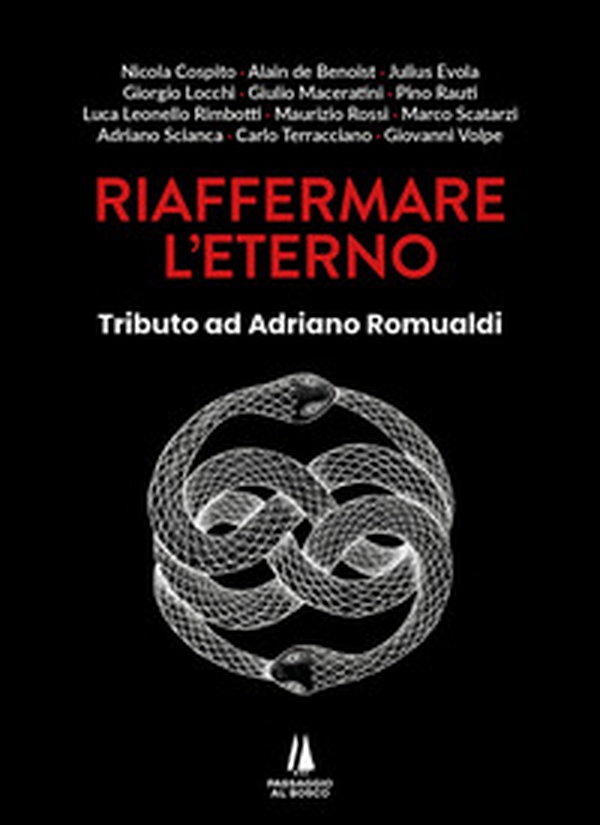 Riaffermare l'eterno. Tributo ad Adriano Romualdi - Librerie.coop Riaffermare l'eterno. Tributo ad Adriano Romualdi - Librerie.coop