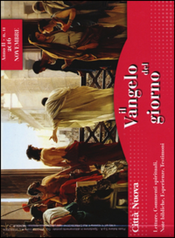 Il Vangelo del giorno. Letture, commenti spirituali, note bibliche, esperienze, testimoni. Novembre 2016 - Librerie.coop Il Vangelo del giorno. Letture, commenti spirituali, note bibliche, esperienze, testimoni. Novembre 2016 - Librerie.coop