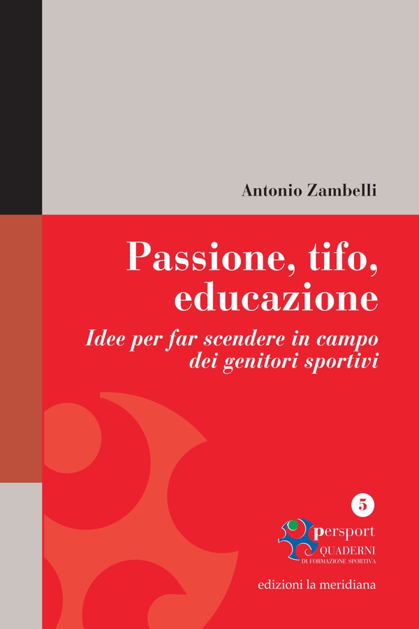 Passione, tifo, educazione. Idee per far scendere in campo dei genitori sportivi - Librerie.coop Passione, tifo, educazione. Idee per far scendere in campo dei genitori sportivi - Librerie.coop