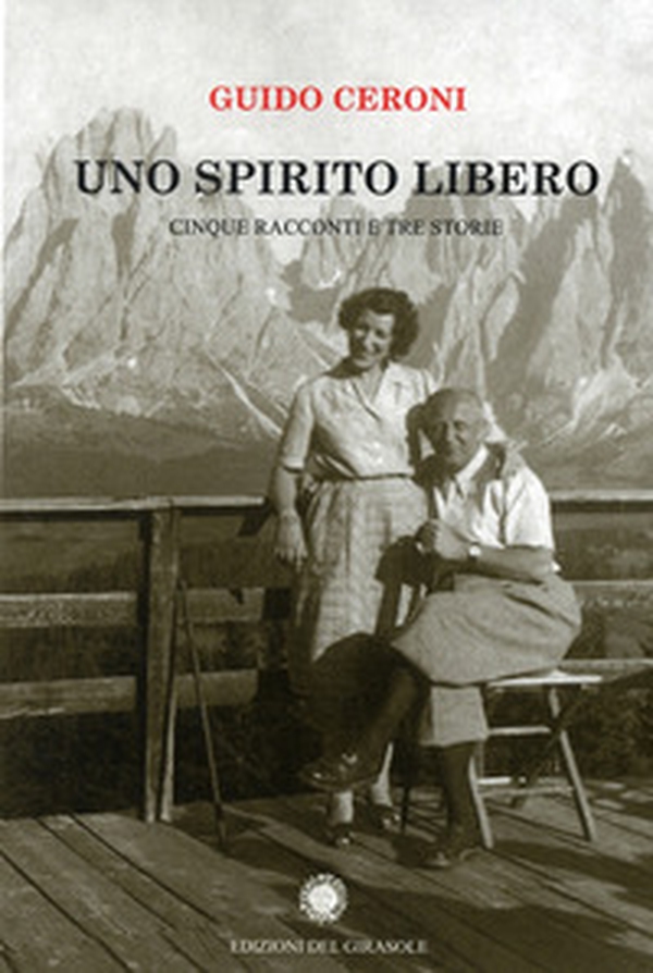 Uno spirito libero. Cinque racconti e tre storie - Librerie.coop Uno spirito libero. Cinque racconti e tre storie - Librerie.coop