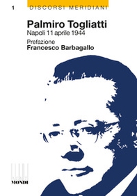 Palmiro Togliatti Napoli 11 aprile 1944-Una falce, un martello, una città - Librerie.coop