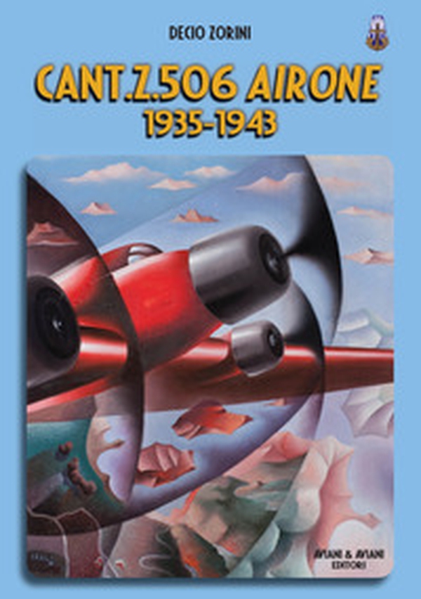 Cant.Z.506 Airone. 1935-1943 - Librerie.coop Cant.Z.506 Airone. 1935-1943 - Librerie.coop