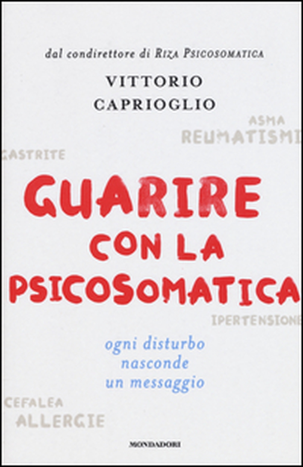 Guarire con la psicosomatica. Ogni disturbo nasconde un messaggio - Librerie.coop Guarire con la psicosomatica. Ogni disturbo nasconde un messaggio - Librerie.coop