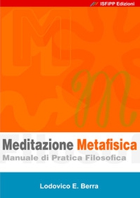 Meditazione metafisica. Manuale di pratica filosofica - Librerie.coop