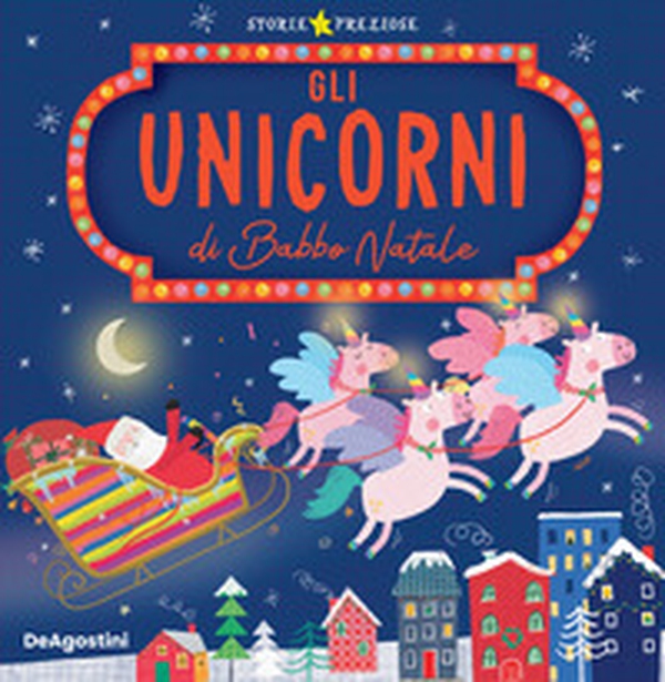 Gli unicorni di Babbo Natale - Librerie.coop Gli unicorni di Babbo Natale - Librerie.coop