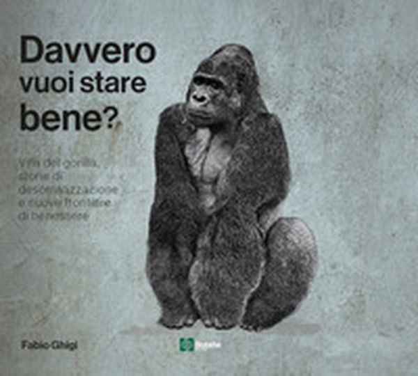 Davvero vuoi stare bene? - Librerie.coop Davvero vuoi stare bene? - Librerie.coop