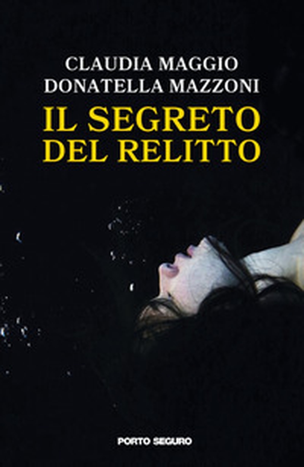 Il segreto del relitto - Librerie.coop Il segreto del relitto - Librerie.coop