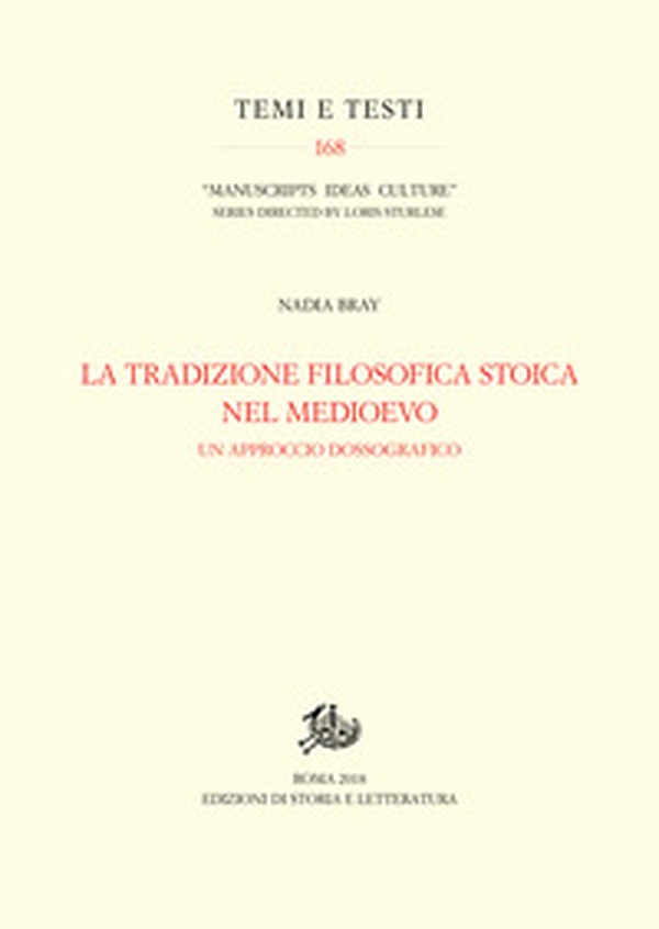 La tradizione filosofica stoica nel Medioevo. Un approccio dossografico - Librerie.coop La tradizione filosofica stoica nel Medioevo. Un approccio dossografico - Librerie.coop