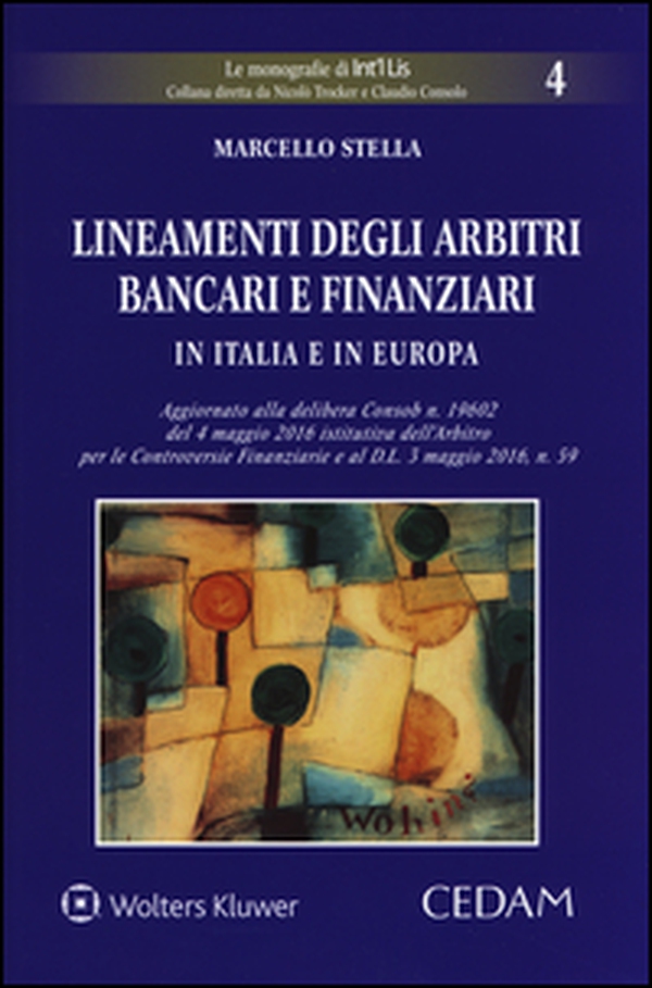 Lineamenti degli arbitri bancari e finanziari in Italia e in Europa - Librerie.coop Lineamenti degli arbitri bancari e finanziari in Italia e in Europa - Librerie.coop