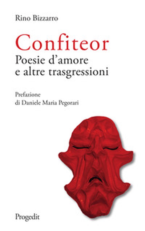 Confiteor. Poesie d'amore e altre trasgressioni - Librerie.coop Confiteor. Poesie d'amore e altre trasgressioni - Librerie.coop