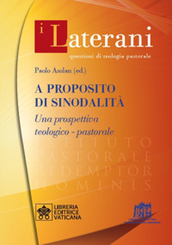 A proposito di sinodalità. Una prospettiva teologico-pastorale - Librerie.coop A proposito di sinodalità. Una prospettiva teologico-pastorale - Librerie.coop
