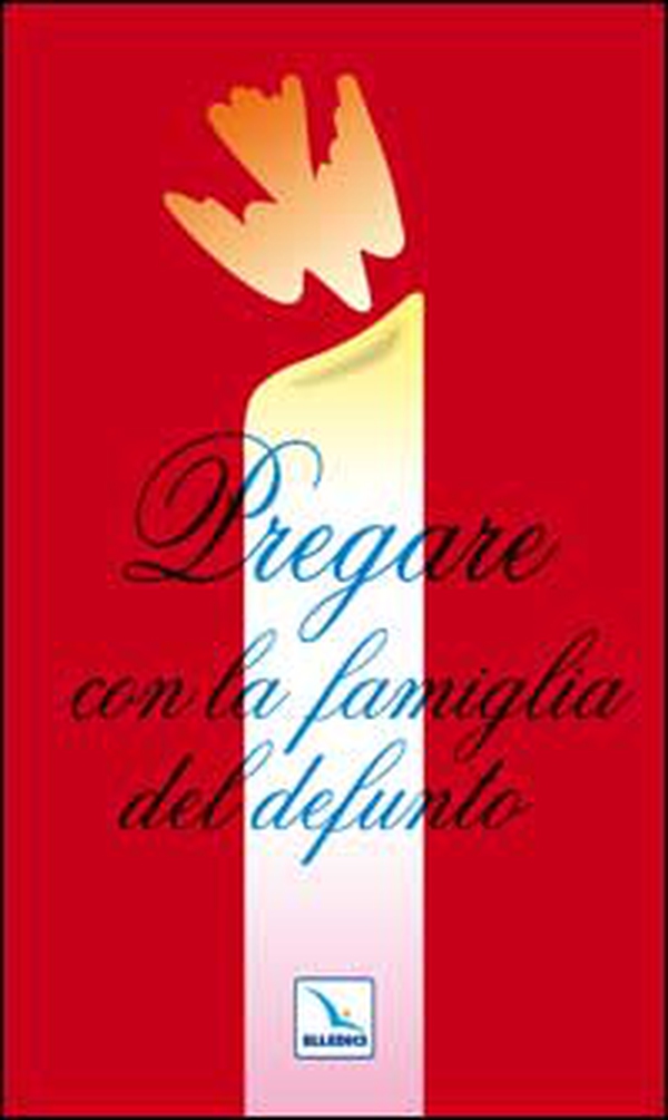 Pregare con la famiglia del defunto - Librerie.coop Pregare con la famiglia del defunto - Librerie.coop