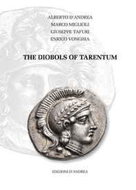 The Diobols of Tarentum. Ediz. italiana e inglese - Librerie.coop