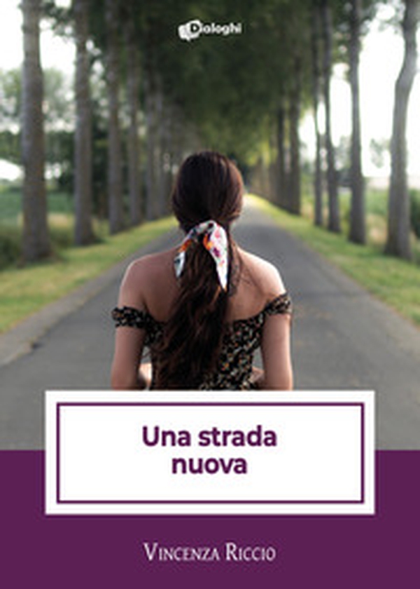 Una strada nuova - Librerie.coop Una strada nuova - Librerie.coop