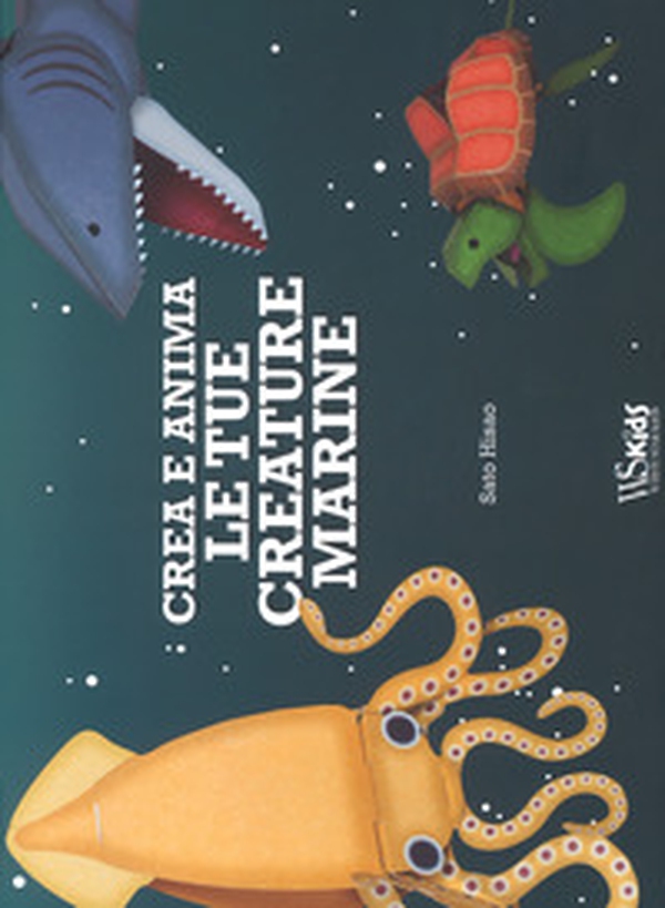 Crea e anima le tue creature marine - Librerie.coop Crea e anima le tue creature marine - Librerie.coop