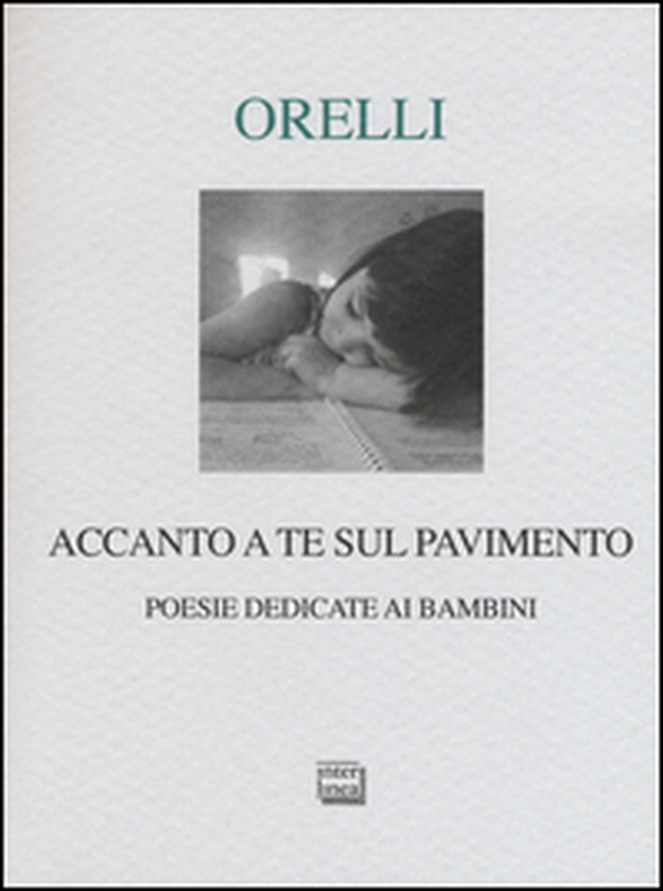 Accanto a te sul pavimento. Poesie dedicate ai bambini - Librerie.coop Accanto a te sul pavimento. Poesie dedicate ai bambini - Librerie.coop