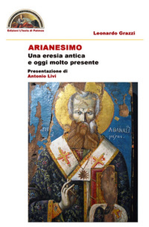 Arianesimo. Una eresia antica e oggi molto presente - Librerie.coop Arianesimo. Una eresia antica e oggi molto presente - Librerie.coop