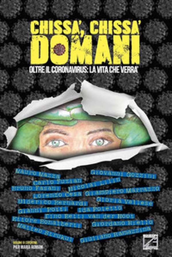 Chissà, chissà domani. Oltre il coronavirus: la vita che verrà - Librerie.coop Chissà, chissà domani. Oltre il coronavirus: la vita che verrà - Librerie.coop