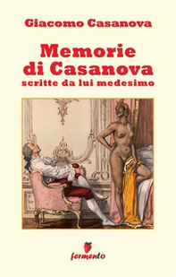 Memorie di Casanova scritte da lui medesimo - Librerie.coop