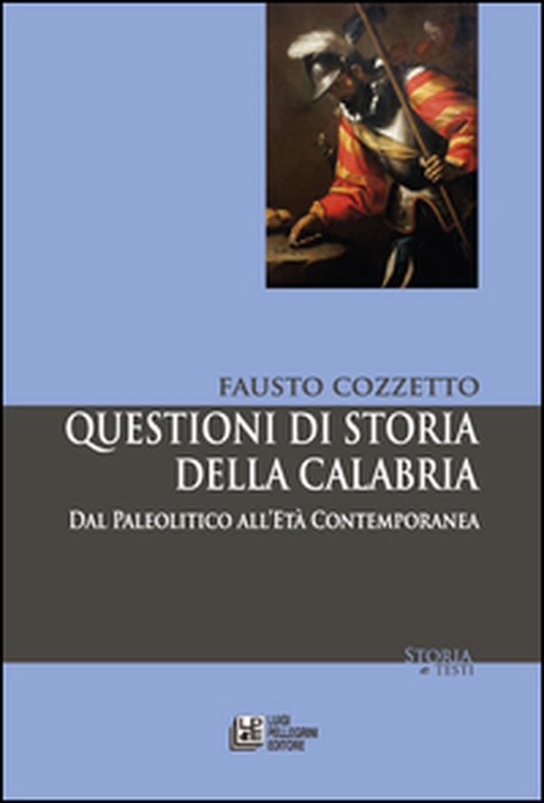 Questioni di storia della Calabria. Dal Paleolitico all'Età Contemporanea - Librerie.coop Questioni di storia della Calabria. Dal Paleolitico all'Età Contemporanea - Librerie.coop