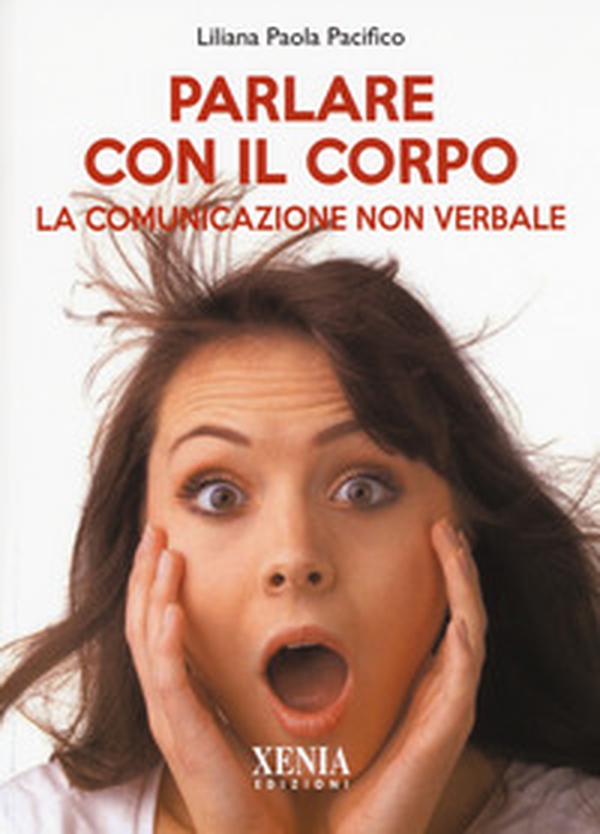 Parlare con il corpo. La comunicazione non verbale - Librerie.coop Parlare con il corpo. La comunicazione non verbale - Librerie.coop