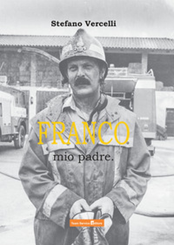 Franco, mio padre. - Librerie.coop Franco, mio padre. - Librerie.coop