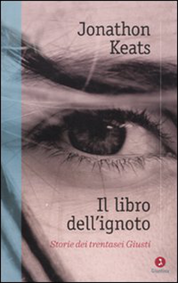Il libro dell'ignoto. Storie di trentasei Giusti - Librerie.coop Il libro dell'ignoto. Storie di trentasei Giusti - Librerie.coop
