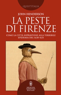 La peste di Firenze. Come la città sopravvisse alla terribile epidemia del 1630-1631 - Librerie.coop