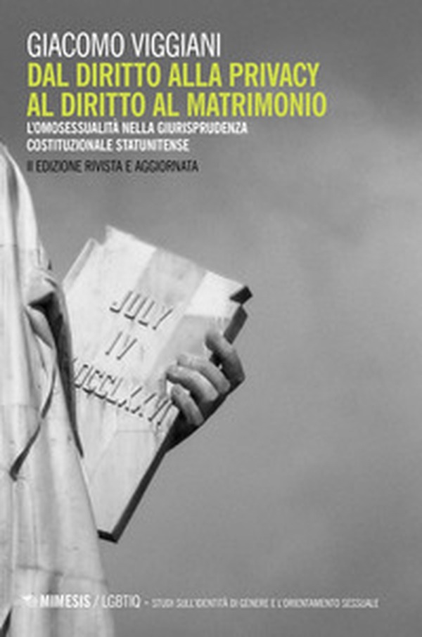 Dal diritto alla privacy al diritto di matrimonio. L'omosessualità nella giurisprudenza costituzionale statunitense - Librerie.coop Dal diritto alla privacy al diritto di matrimonio. L'omosessualità nella giurisprudenza costituzionale statunitense - Librerie.coop