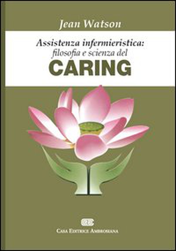 Assistenza infermieristica: filosofia e scienza del caring - Librerie.coop Assistenza infermieristica: filosofia e scienza del caring - Librerie.coop