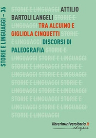 Tra Alcuino e Gigliola Cinquetti. Discorsi di paleografia - Librerie.coop