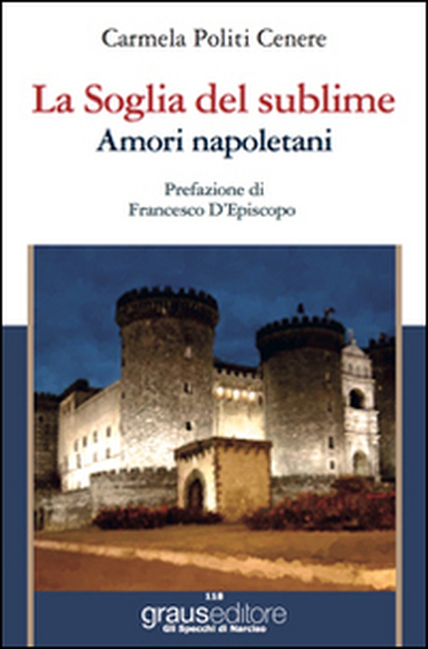 La soglia del sublime. Amori napoletani - Librerie.coop La soglia del sublime. Amori napoletani - Librerie.coop
