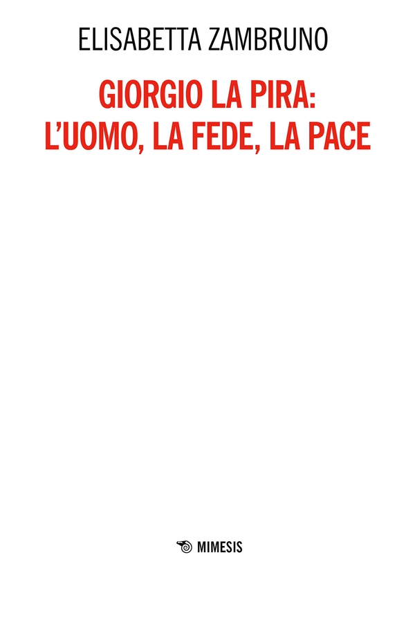 Giorgio La Pira: l’uomo, la fede, la pace - Librerie.coop Giorgio La Pira: l’uomo, la fede, la pace - Librerie.coop