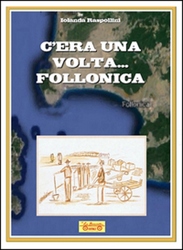 C'era una volta... Follonica - Librerie.coop C'era una volta... Follonica - Librerie.coop
