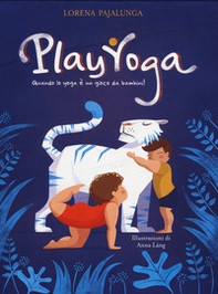 Play yoga. Quando lo yoga è un gioco da bambini! - Librerie.coop