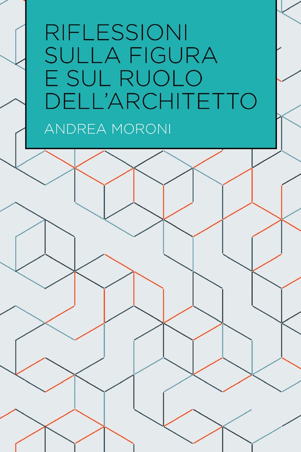 Riflessioni sulla figura e sul ruolo dell'architetto - Librerie.coop Riflessioni sulla figura e sul ruolo dell'architetto - Librerie.coop