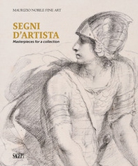 Segni d'artista. Masterpieces for a collection. Ediz. italiana e inglese - Librerie.coop
