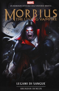 Legami di sangue. Morbius - Librerie.coop