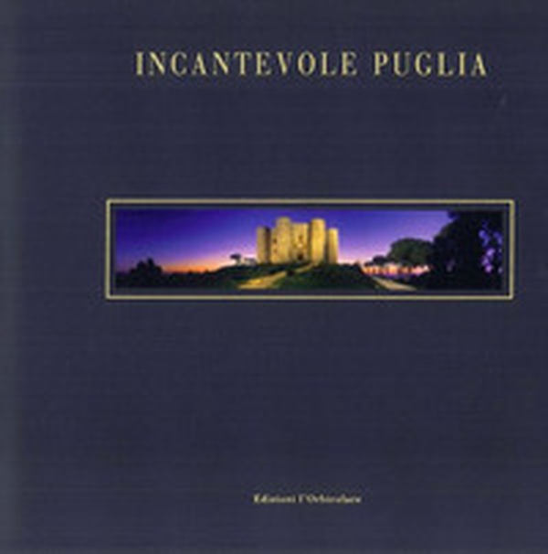 Incantevole Puglia. Fra arte, storia e natura. Ediz. italiana e inglese - Librerie.coop Incantevole Puglia. Fra arte, storia e natura. Ediz. italiana e inglese - Librerie.coop
