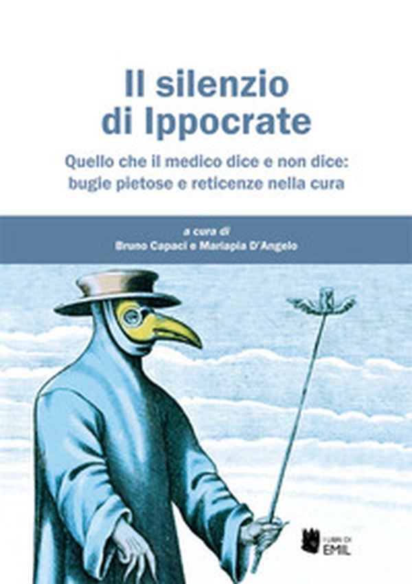 Il silenzio di Ippocrate. Quello che il medico dice e non dice: bugie pietose e reticenze nella cura - Librerie.coop Il silenzio di Ippocrate. Quello che il medico dice e non dice: bugie pietose e reticenze nella cura - Librerie.coop