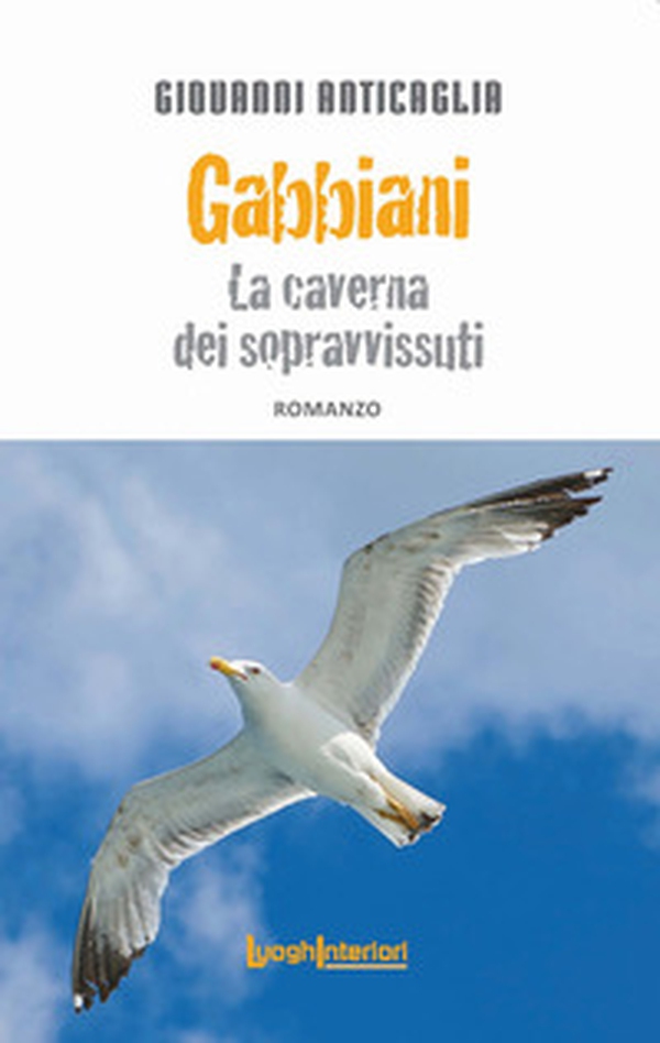 Gabbiani. La caverna dei sopravvissuti - Librerie.coop Gabbiani. La caverna dei sopravvissuti - Librerie.coop