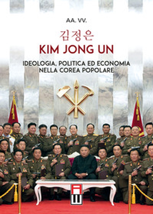 Kim Jong Un. Ideologia, politica ed economia nella Corea Popolare - Librerie.coop Kim Jong Un. Ideologia, politica ed economia nella Corea Popolare - Librerie.coop