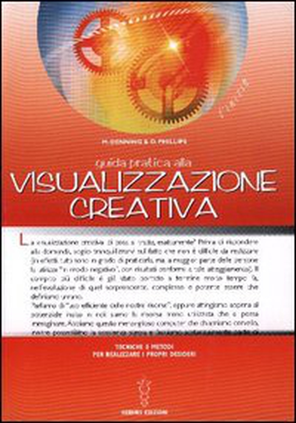 Guida pratica alla visualizzazione creativa. Tecniche e metodi per realizzare i propri desideri - Librerie.coop Guida pratica alla visualizzazione creativa. Tecniche e metodi per realizzare i propri desideri - Librerie.coop