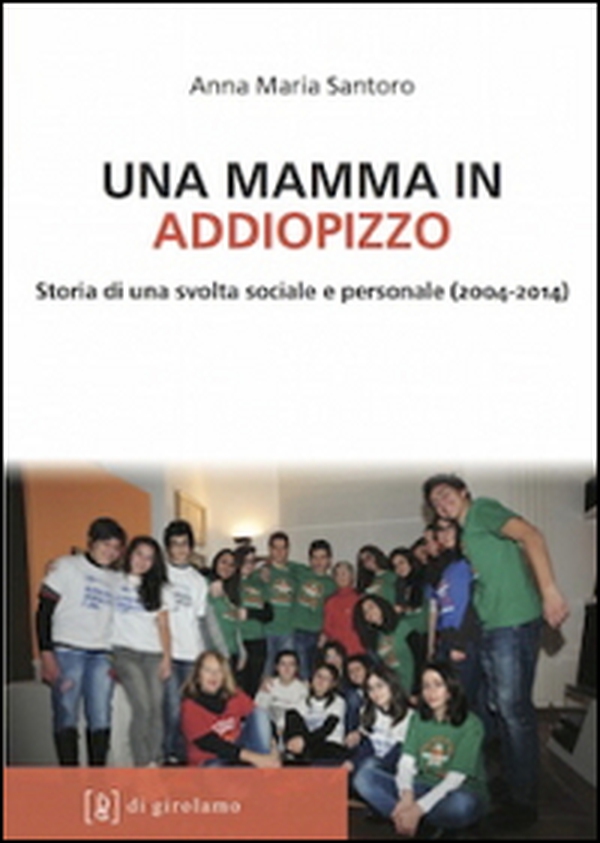 Una mamma in Addiopizzo. Storia di una svolta sociale e personale (2004-2014) - Librerie.coop Una mamma in Addiopizzo. Storia di una svolta sociale e personale (2004-2014) - Librerie.coop