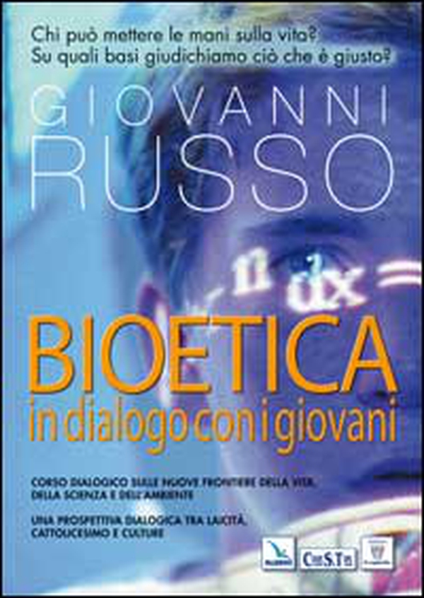 Bioetica: dialogo con i giovani. Corso dialogico sulle nuove frontiere della vita, della scienza e dell'ambiente - Librerie.coop Bioetica: dialogo con i giovani. Corso dialogico sulle nuove frontiere della vita, della scienza e dell'ambiente - Librerie.coop